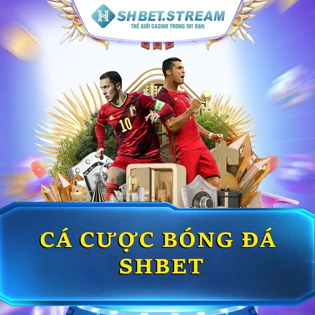 Cá Cược Bóng Đá SHBET – Lựa Chọn Hoàn Hảo Cho Bet Thủ