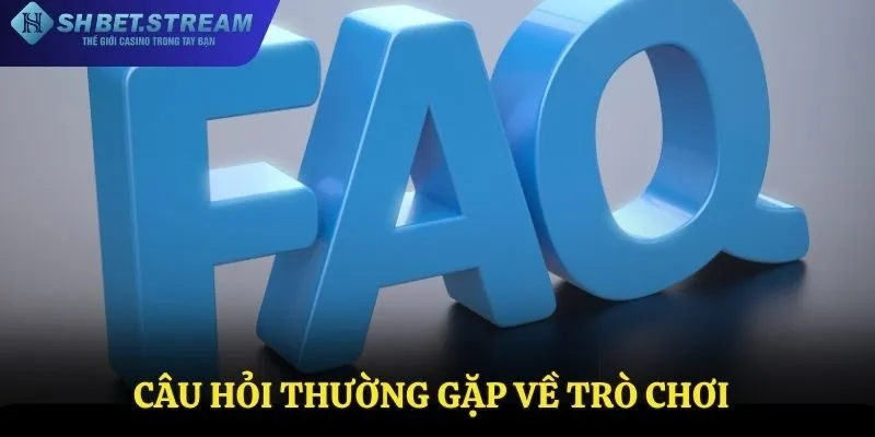 Giải đáp câu hỏi liên quan đến trò chơi