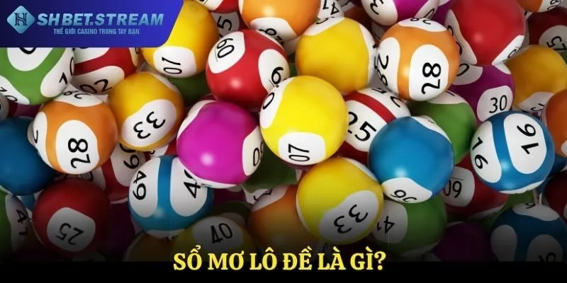 Sổ mơ lô đề được hiểu như thế nào?